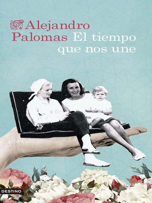 Title details for El tiempo que nos une by Alejandro Palomas - Available